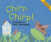 Backyard Bugs - Chirp, Chirp!