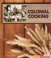 Exploring History Through Food - Colonial Cooking