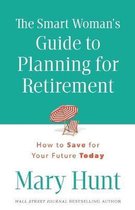 The Smart Woman's Guide to Planning for Retirement