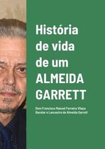 Historia de vida de um ALMEIDA GARRETT