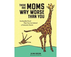 There Are Moms Way Worse Than You