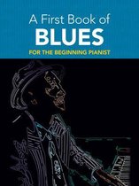 First Book Of Blues For Beginning Pianis