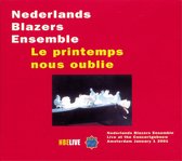 Nederlands Blazers Ensemble - Le Printemps Nous Oublie (CD)