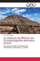 La historia de Mexico en la historiografia alemana actual