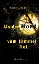 Als der Mond vom Himmel fiel