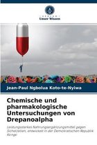 Chemische und pharmakologische Untersuchungen von Drepanoalpha