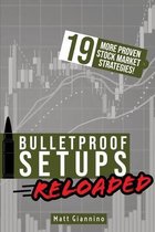 Bulletproof Setups Reloaded