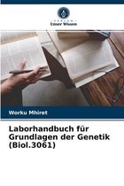 Laborhandbuch für Grundlagen der Genetik (Biol.3061)