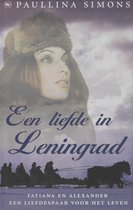 Een  liefde in Leningrad - Tatiana en Alexander een liefdespaar voor het leven - Simons, Paulina