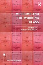 Museum Meanings - Museums and the Working Class