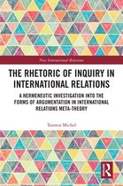 New International Relations - The Rhetoric of Inquiry in International Relations