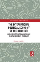 Routledge Frontiers of Political Economy - The International Political Economy of the Renminbi