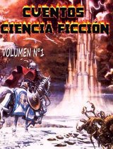 Cuentos de ciencia ficci�n, Volumen 1