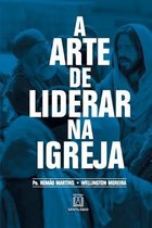 A arte de liderar na Igreja