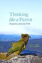 Thinking Like a Parrot – Perspectives from the Wild