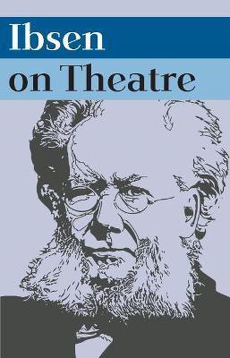 Ibsen on Theatre - Frode Helland