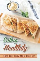Eating Healthily: Food Free From Milk And Eggs