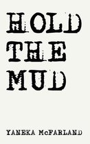 Hold The Mud