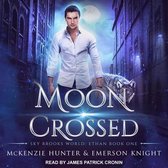Moon Crossed Lib/E