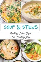 Soup & Stews: Cooking Paleo Style For Healthy Life