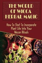 The World Of Wicca Herbal Magic