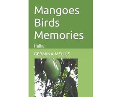 Mangoes Birds Memories