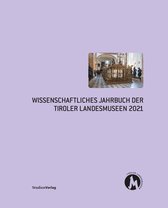 Wissenschaftliches Jahrbuch der Tiroler Landesmuseen 2021 - Wissenschaftliches Jahrbuch der Tiroler Landesmuseen 2021