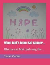 When Mai's Mom Had Cancer...