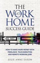 The Work At Home Success Guide