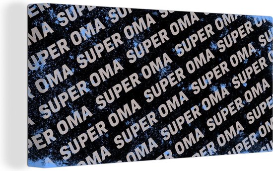 Canvas schilderij 80x40 cm - Wanddecoratie Oma - Spreuken - Quotes - Super oma - Muurdecoratie woonkamer - Slaapkamer decoratie - Kamer accessoires - Schilderijen - Moederdag cadeautje - Cadeau voor moeder - Tekstbord