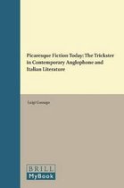 Picaresque Fiction Today: The Trickster in Contemporary Anglophone and Italian Literature