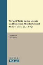Gerald Odonis, "Doctor Moralis" and Franciscan Minister General: Studies in Honour of L.M. de Rijk
