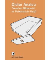 Freud'un Otoanalizi ve Psikanalizin Keşfi