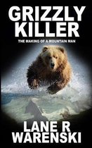 Grizzly Killer- Grizzly Killer