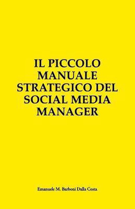 Il Piccolo Manuale Strategico del Social Media Manager