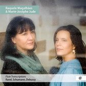Raquele Magalhaes & Marie-Josèphe Jude - Flute Transcriptions (CD)