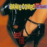 Brave Combo - Kiss Of Fire (CD)