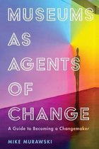 American Alliance of Museums- Museums as Agents of Change