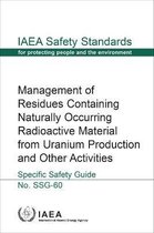 IAEA Safety Standards Series- Management of Residues Containing Naturally Occurring Radioactive Material from Uranium Production and Other Activities