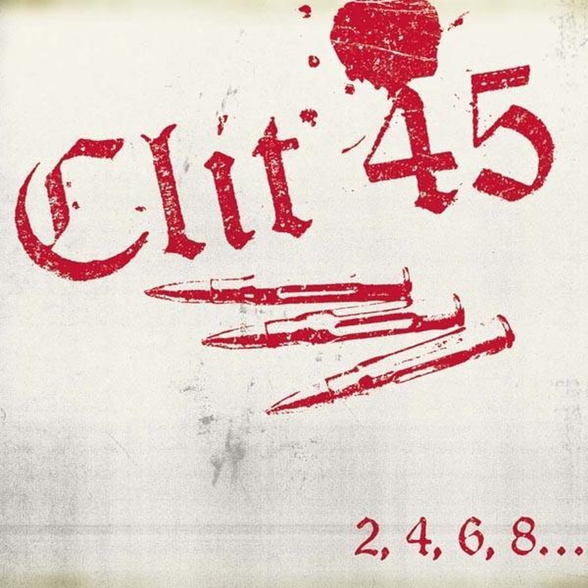 Clit 45 - 2, 4, 6, 8...We're The Kids You Love To Hate (CD)
