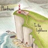 Plantman - To The Lighthouse (CD)