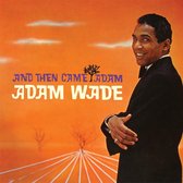 Adam Wade - And Then Came Adam (CD)