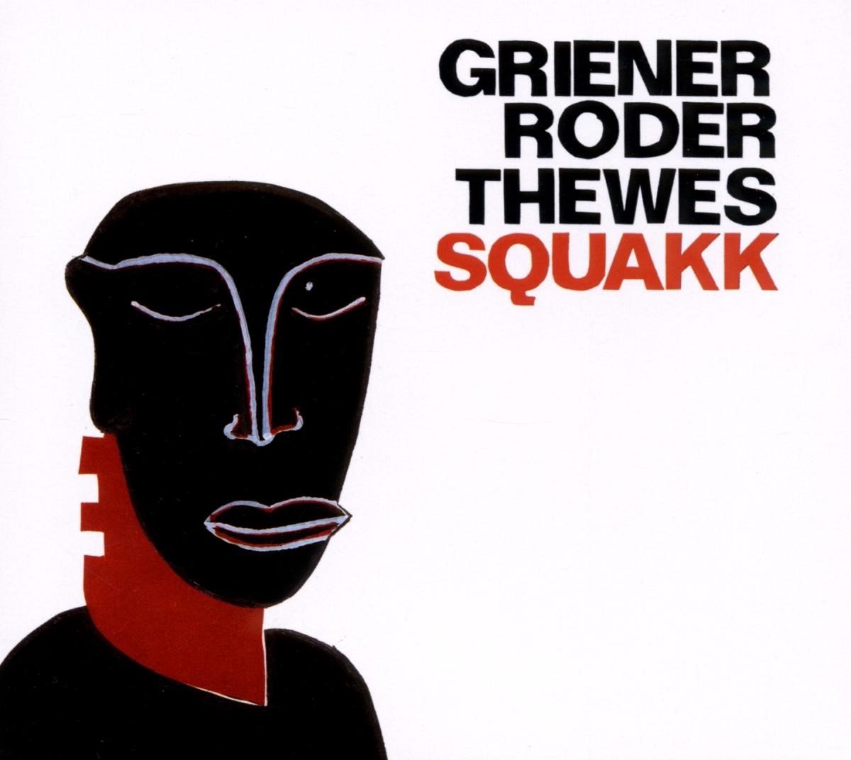 Michael Griener, Jan Roder, Christof Thewes - Squakk (CD)