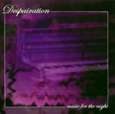 Despairation - Music For The Night (CD)