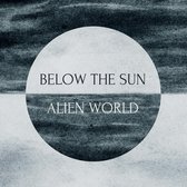 Below The Sun - Alien World (CD)