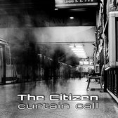 The Citizen - Curtain Call (CD)