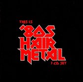 Various Artists - This Is 80's Hair Metal (CD)