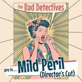 The Bad Detectives - Are In... Mild Peril (Director's Cut) (CD)