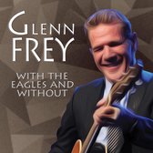Glenn Frey - With The Eagles And Without (CD)