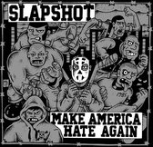 Slapshot - Make America Hate Again (CD)